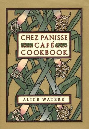 Chez Panisse Cafe Cookbook: Alice L. Waters