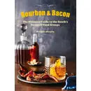 Bourbon & Bacon: The Ultimate Guide to the Souths Favorite Food Groups